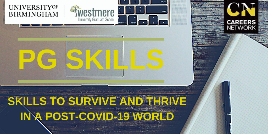 An image from the University of Birmingham Graduate School and Careers Network.  The text in the image says PG Skills: skills to survive and thrive in a post-COVID-19 world.